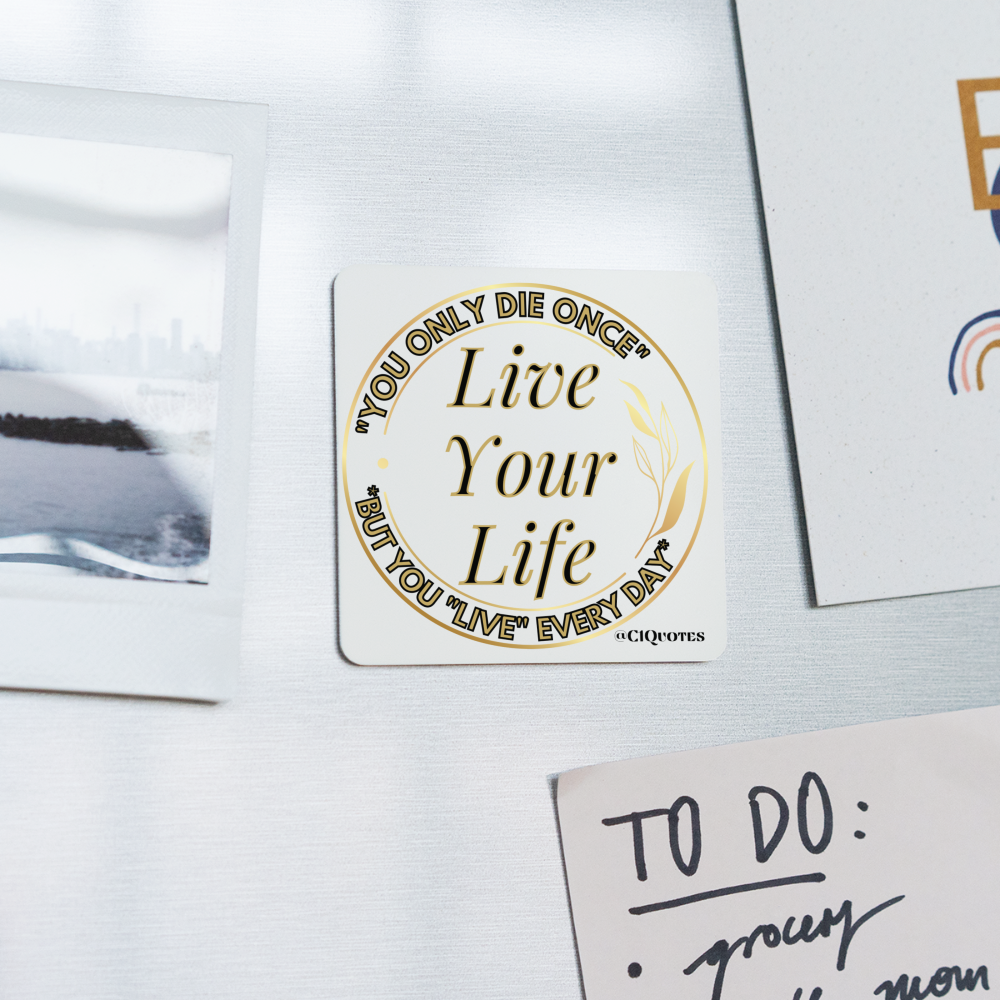 Live Your Life Square Magnet