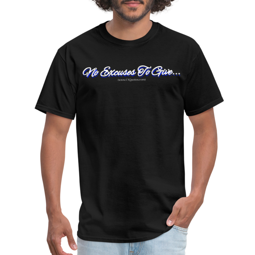 No Excuses To Give Unisex Classic T-Shirt