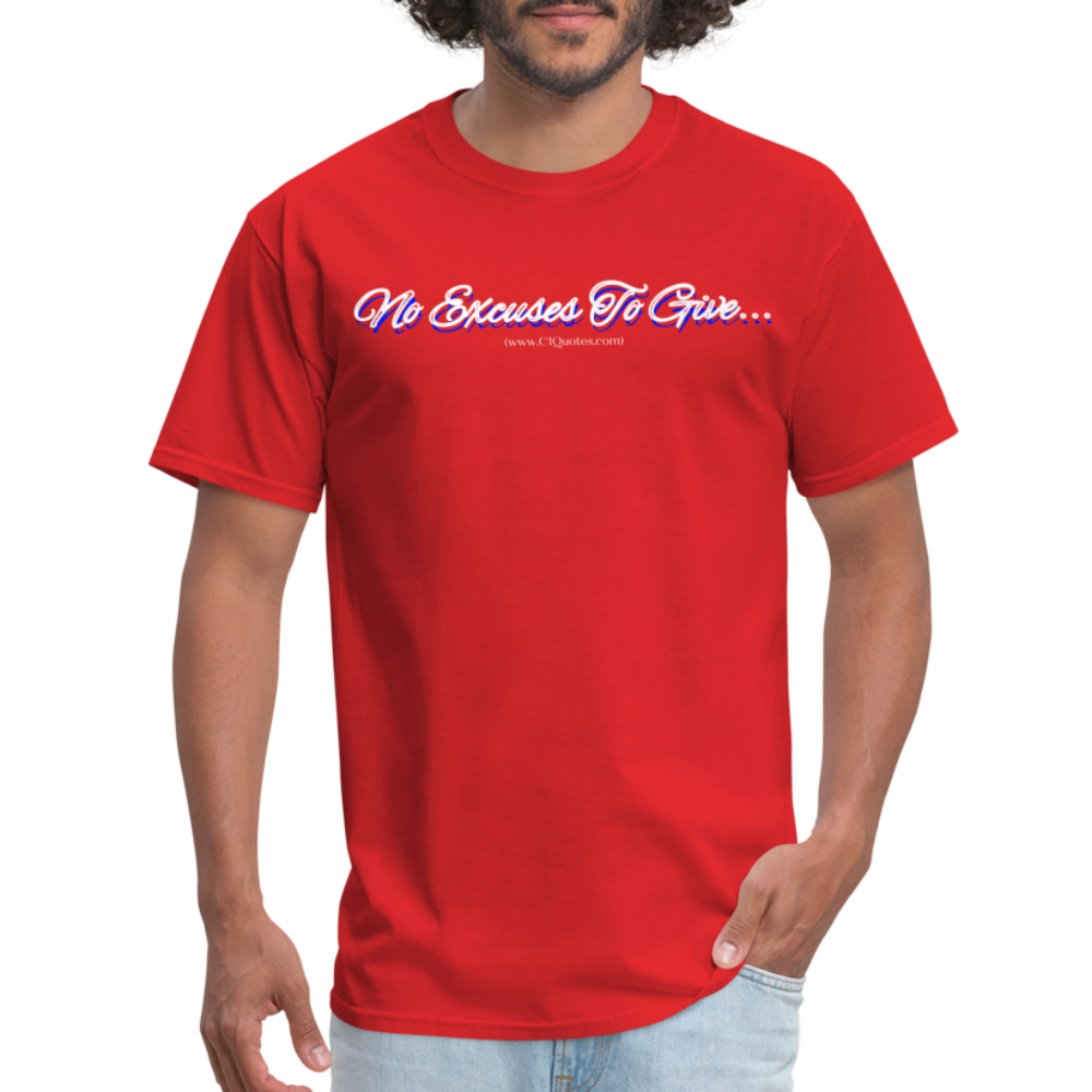 No Excuses To Give Unisex Classic T-Shirt