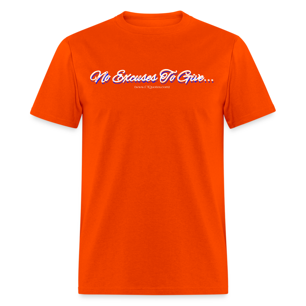 No Excuses To Give Unisex Classic T-Shirt