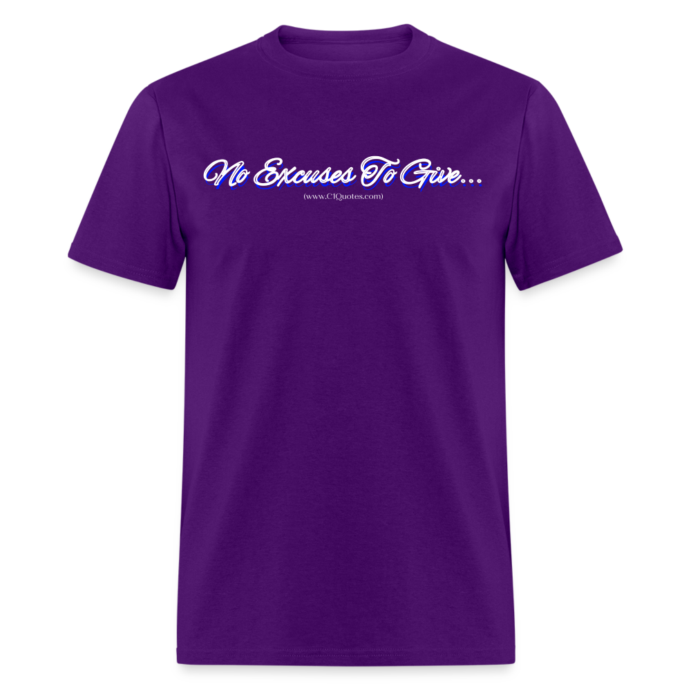 No Excuses To Give Unisex Classic T-Shirt