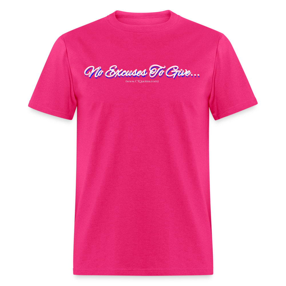 No Excuses To Give Unisex Classic T-Shirt