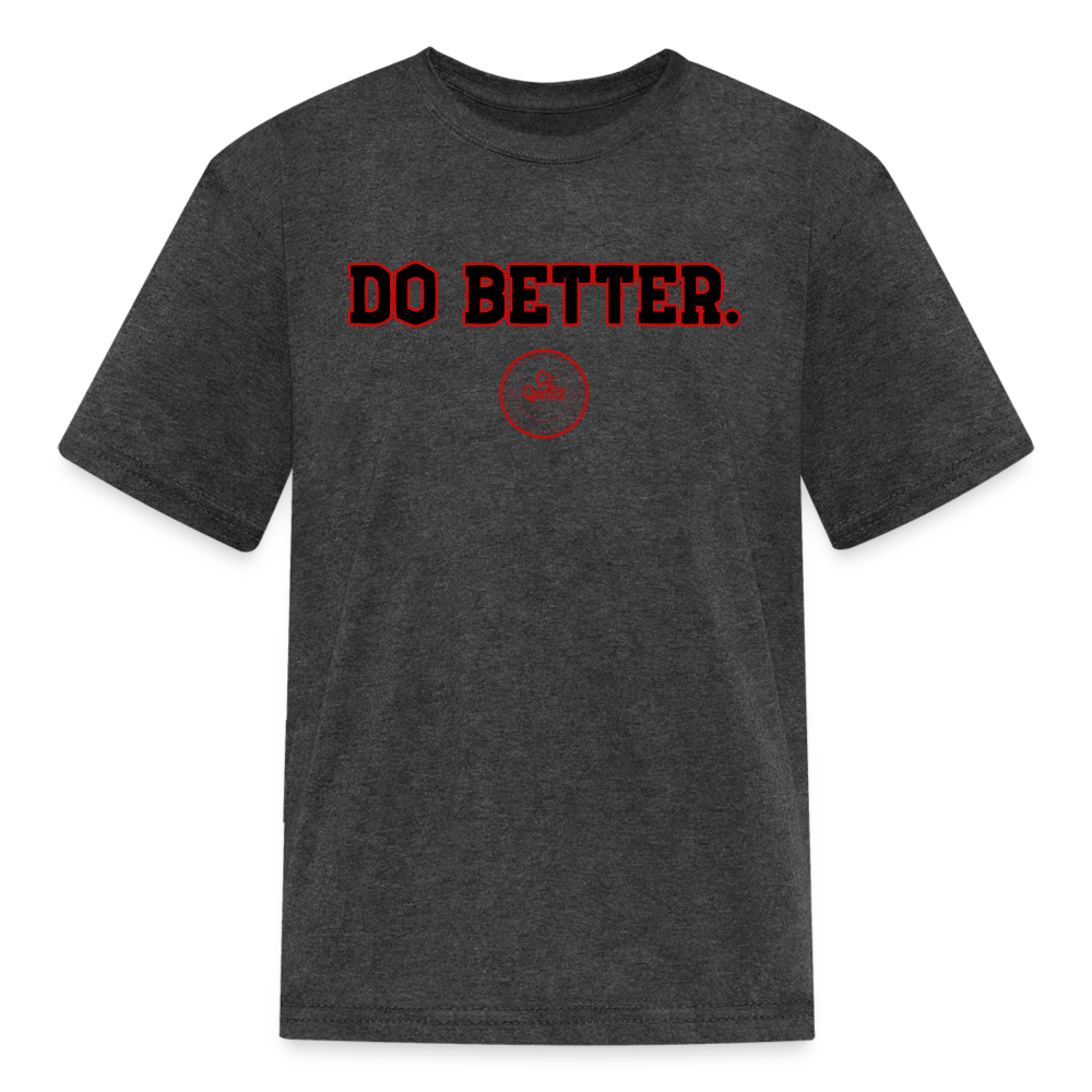 Do Better Kids' T-Shirt
