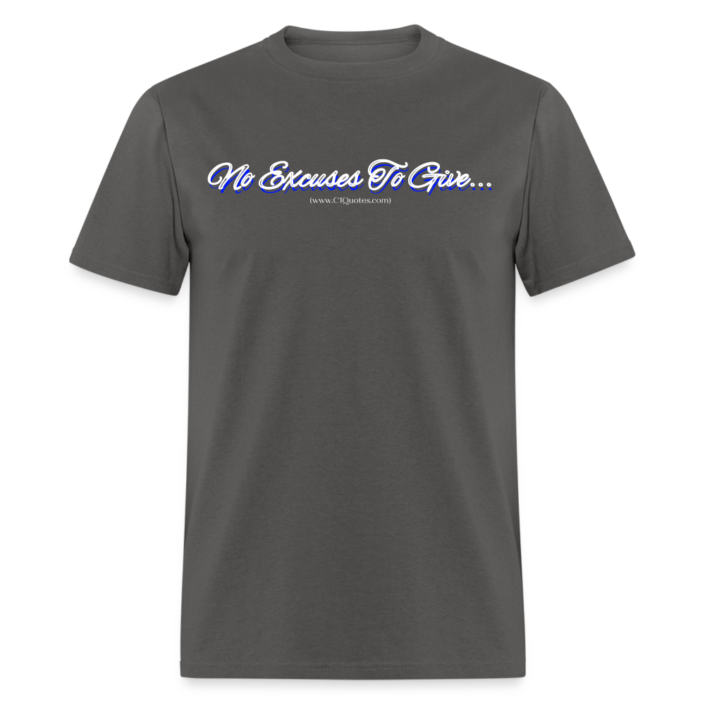 No Excuses To Give Unisex Classic T-Shirt