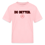 Do Better Kids' T-Shirt