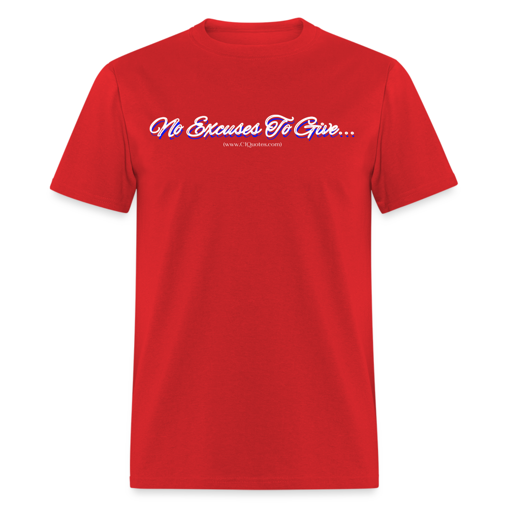 No Excuses To Give Unisex Classic T-Shirt