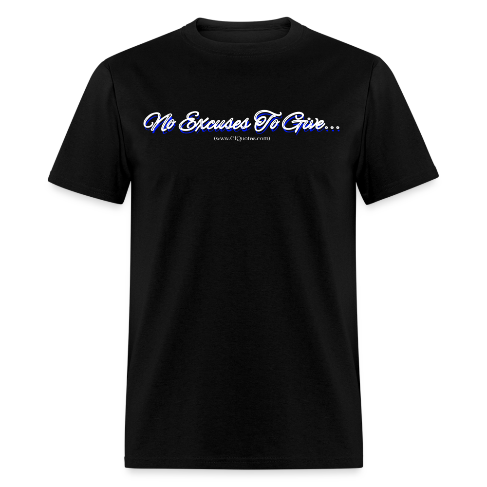 No Excuses To Give Unisex Classic T-Shirt