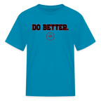 Do Better Kids' T-Shirt