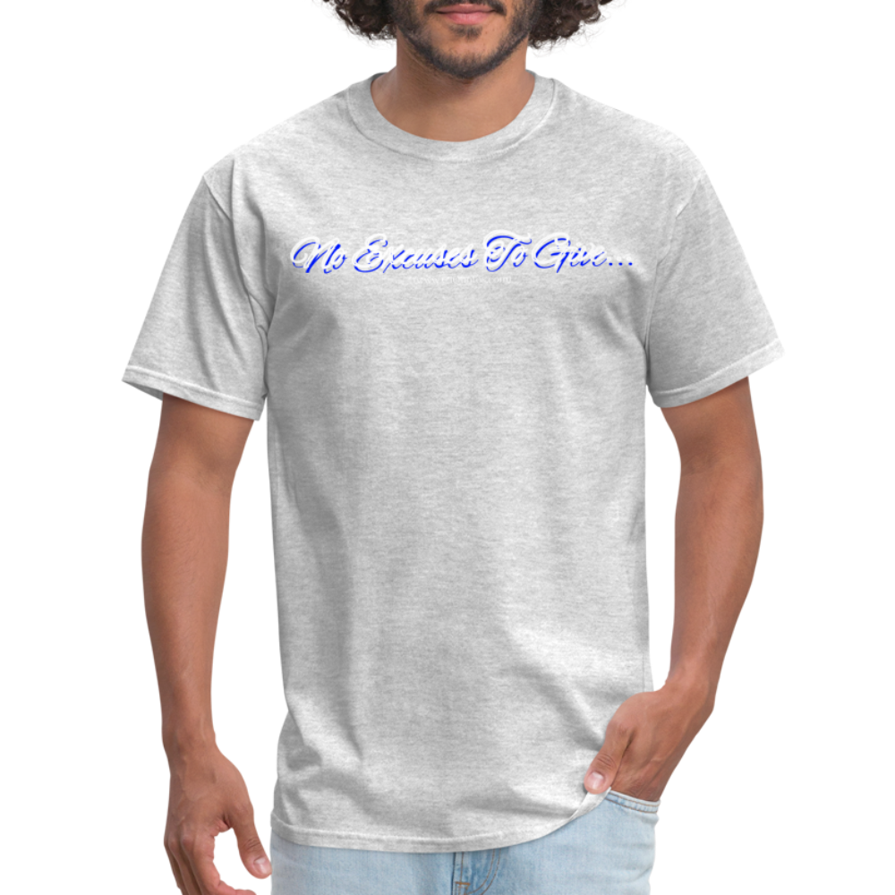 No Excuses To Give Unisex Classic T-Shirt