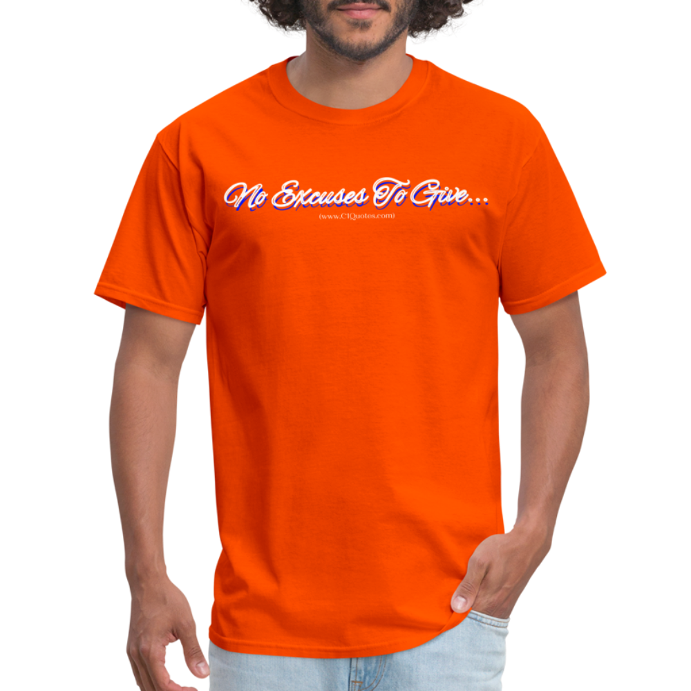 No Excuses To Give Unisex Classic T-Shirt