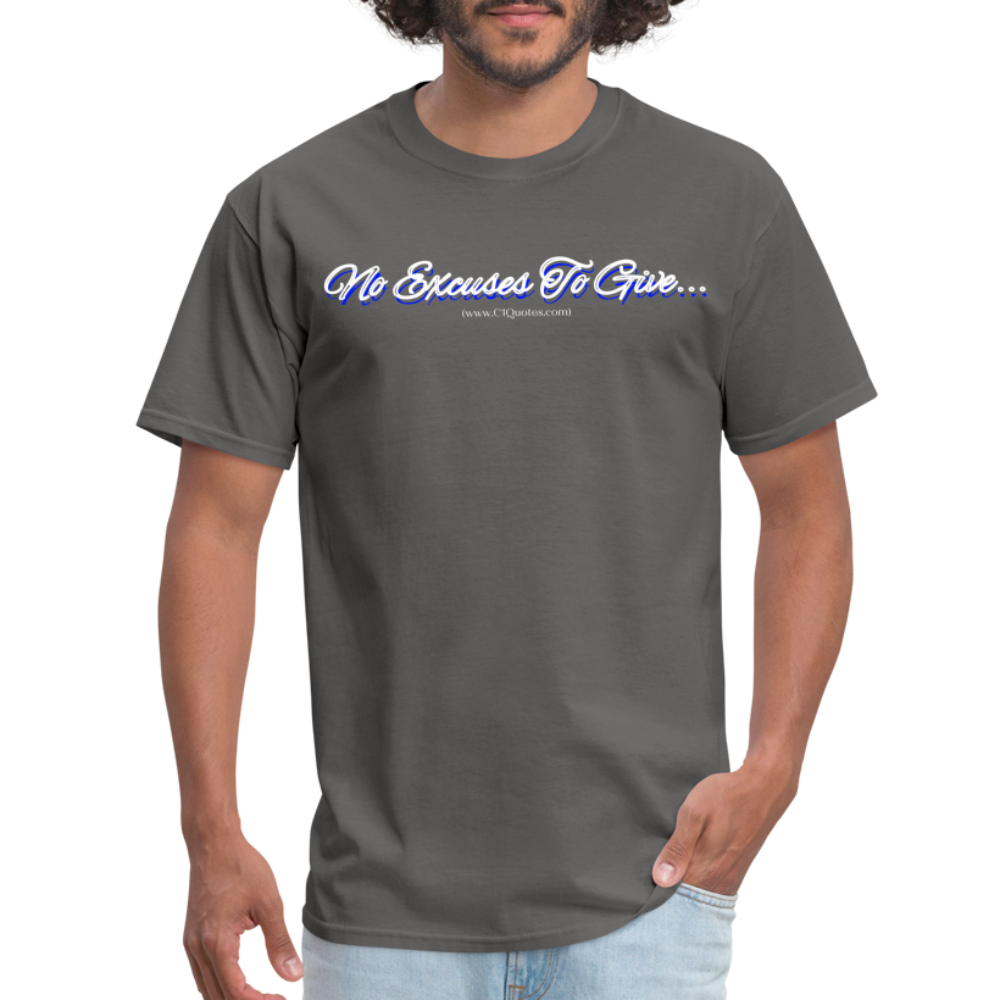 No Excuses To Give Unisex Classic T-Shirt