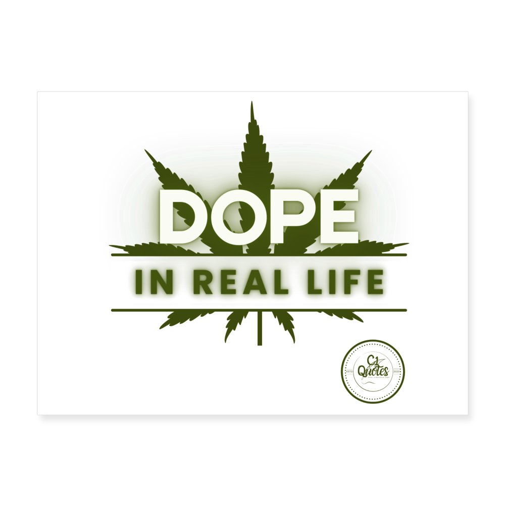 Dope In Real Life Poster 24x18