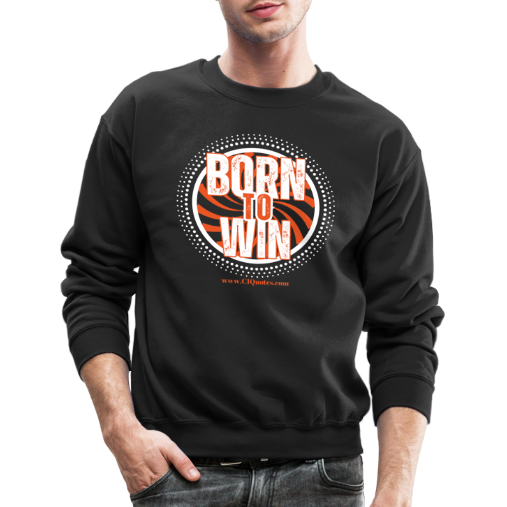 Born To Win Crewneck Sweatshirt (White Print)