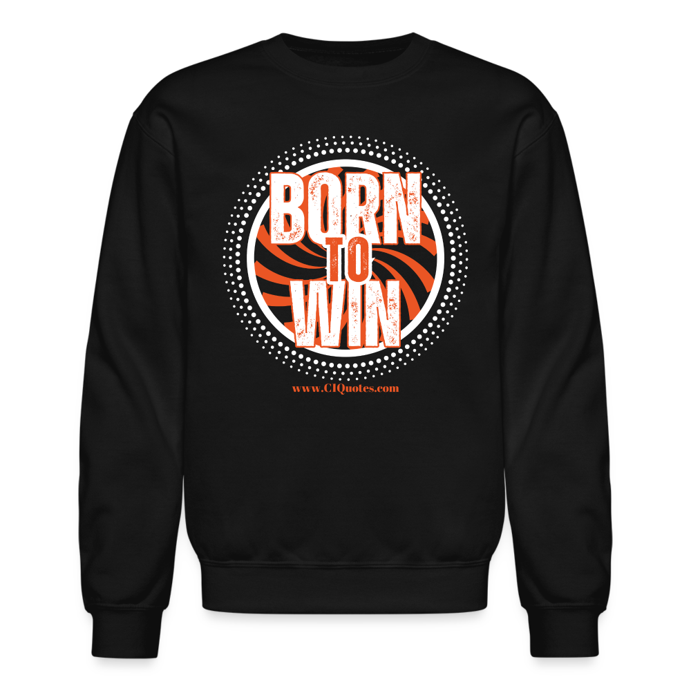 Born To Win Crewneck Sweatshirt (White Print)