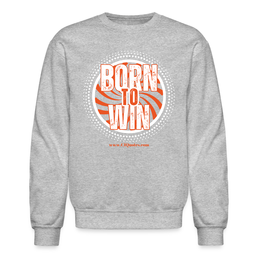 Born To Win Crewneck Sweatshirt (White Print)