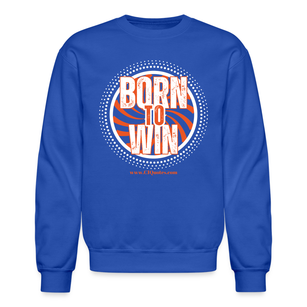 Born To Win Crewneck Sweatshirt (White Print)