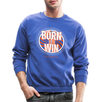 Born To Win Crewneck Sweatshirt (White Print)