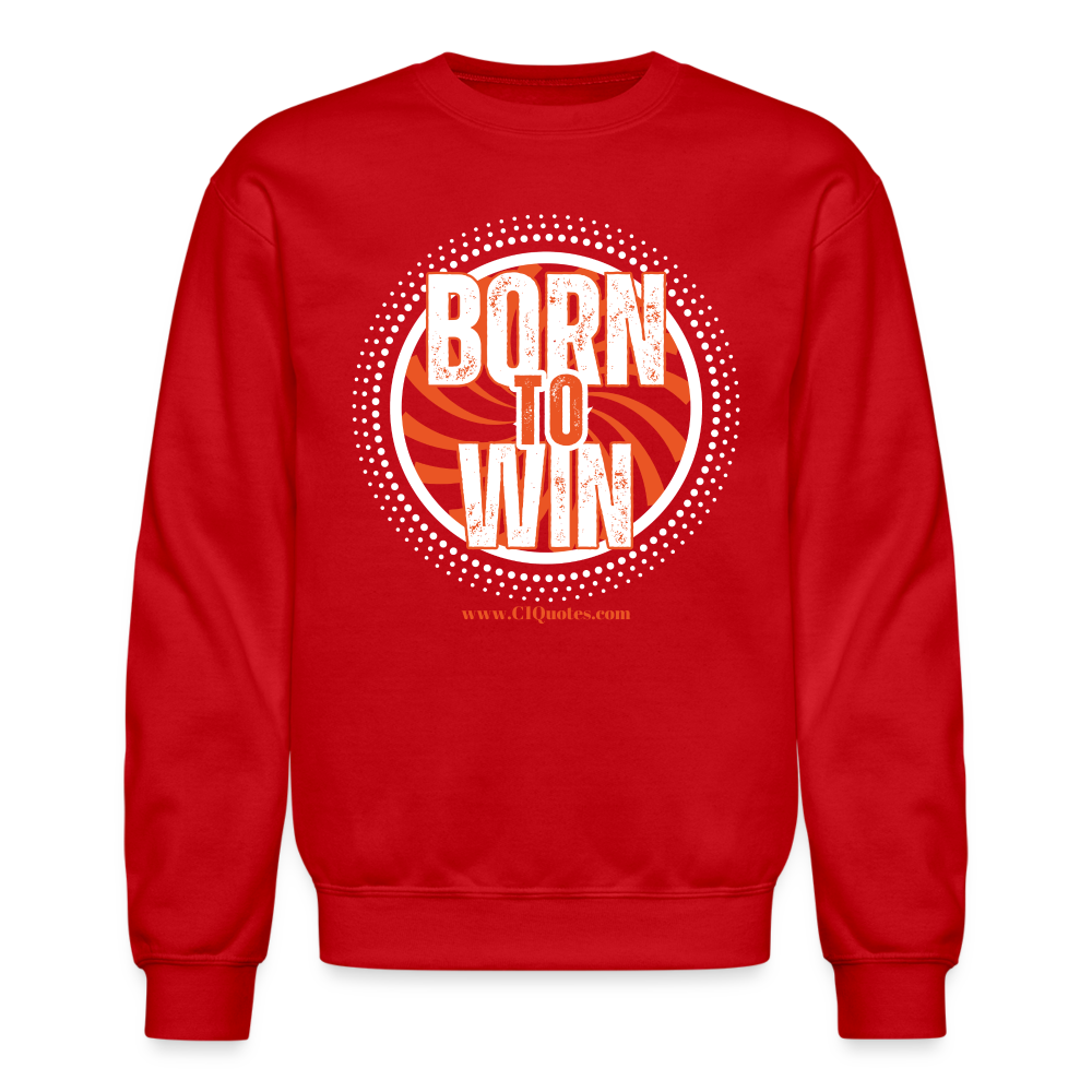 Born To Win Crewneck Sweatshirt (White Print)