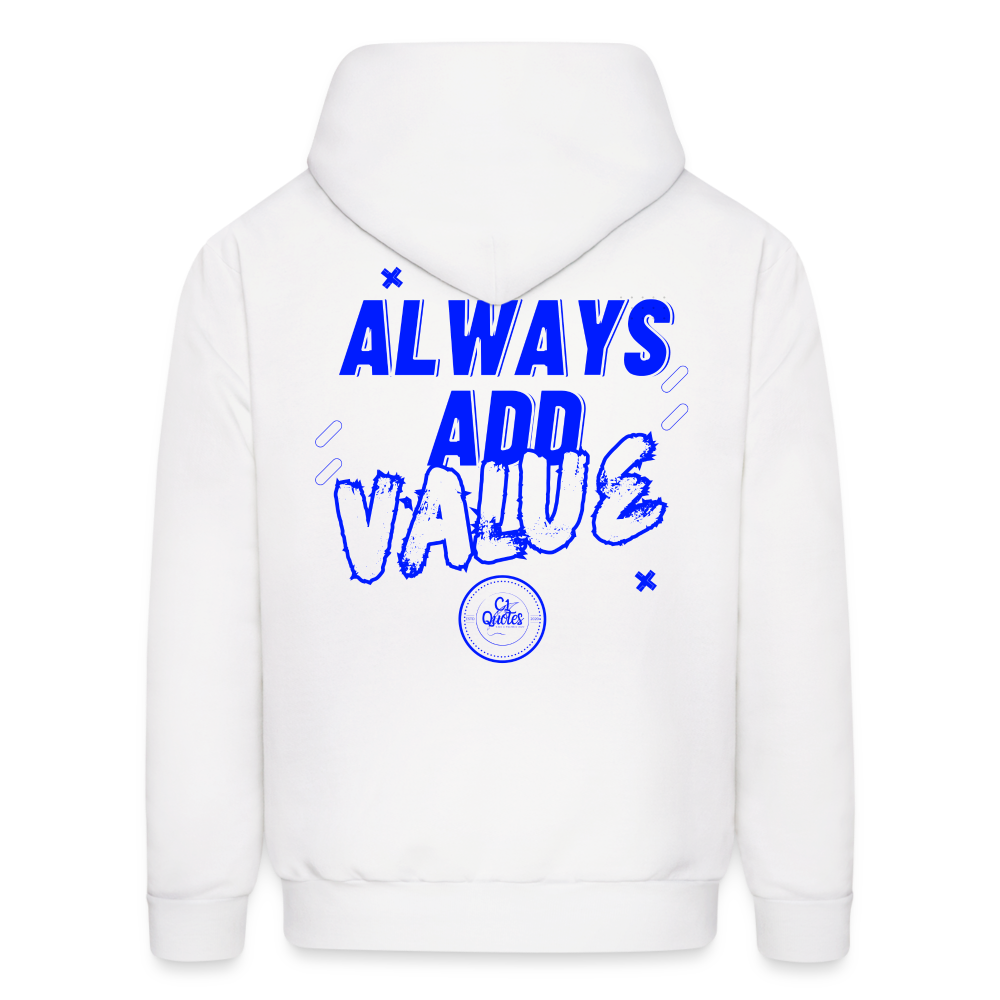 Always Add Value Hoodie