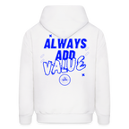 Always Add Value Hoodie