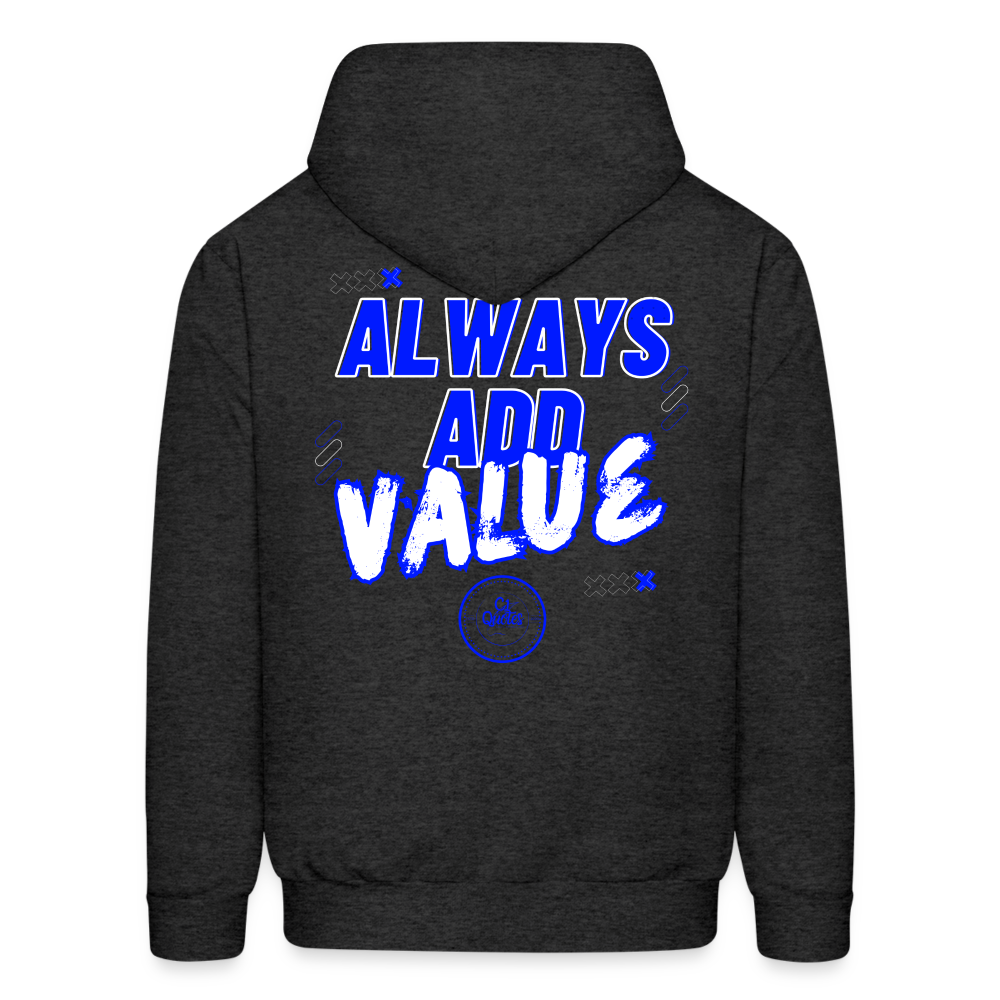 Always Add Value Hoodie