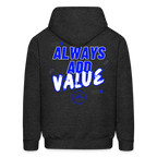 Always Add Value Hoodie