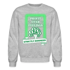 Profit Over Feelings Sweatshirt