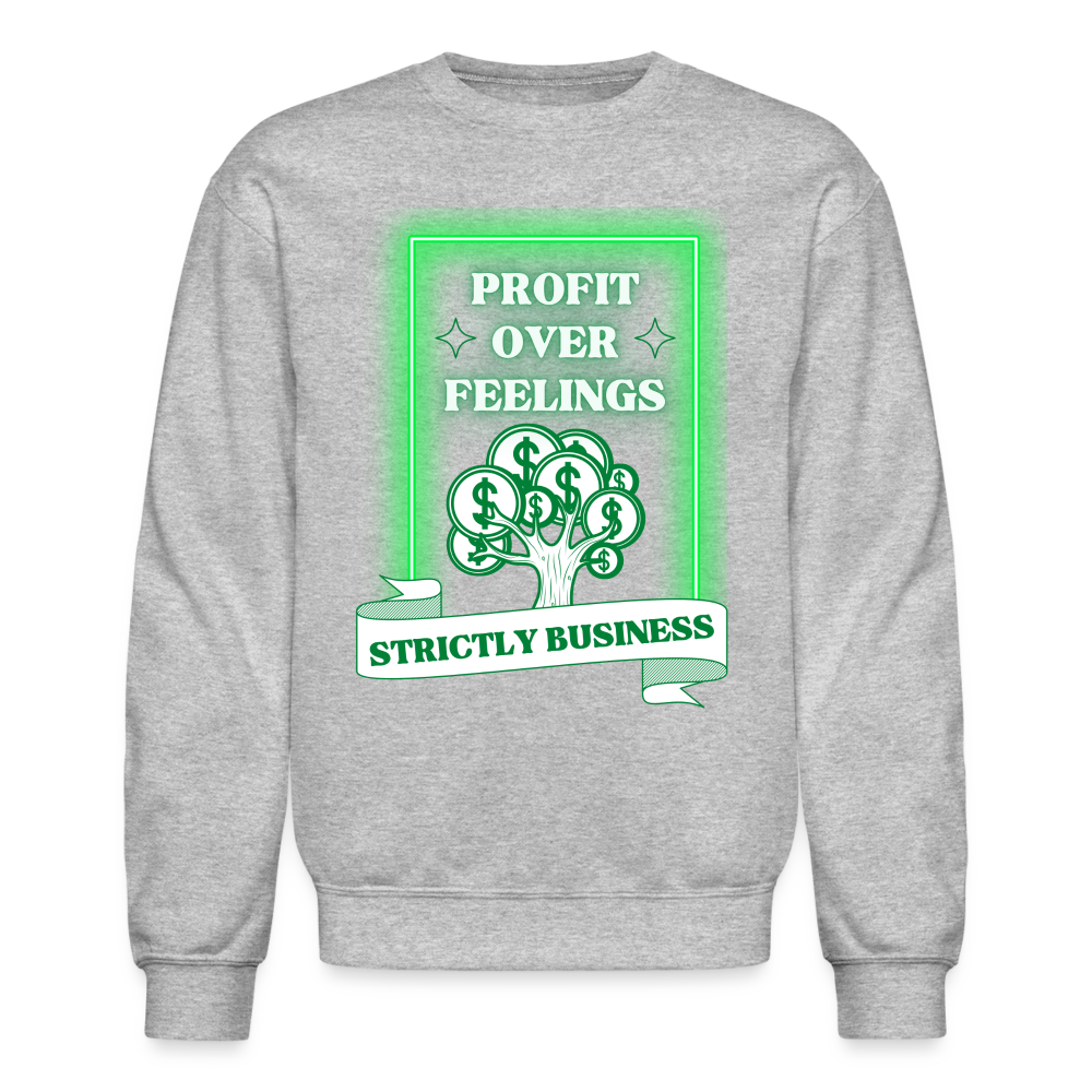 Profit Over Feelings Sweatshirt