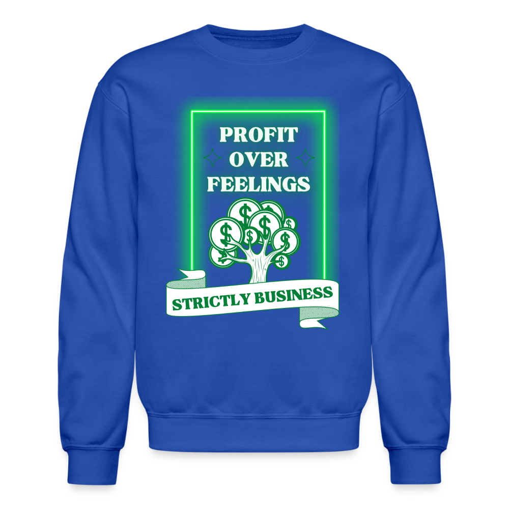 Profit Over Feelings Sweatshirt