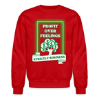 Profit Over Feelings Sweatshirt
