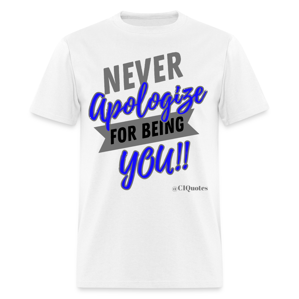 Never Apologize Unisex Classic T-Shirt