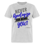 Never Apologize Unisex Classic T-Shirt