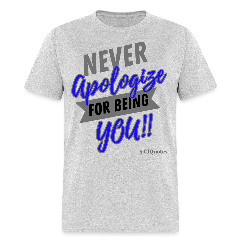 Never Apologize Unisex Classic T-Shirt