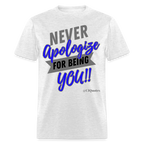 Never Apologize Unisex Classic T-Shirt
