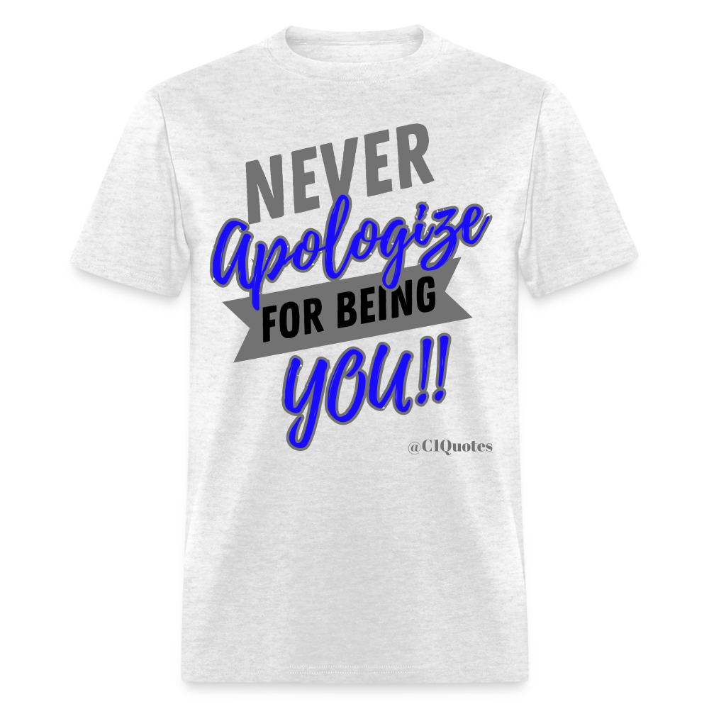 Never Apologize Unisex Classic T-Shirt