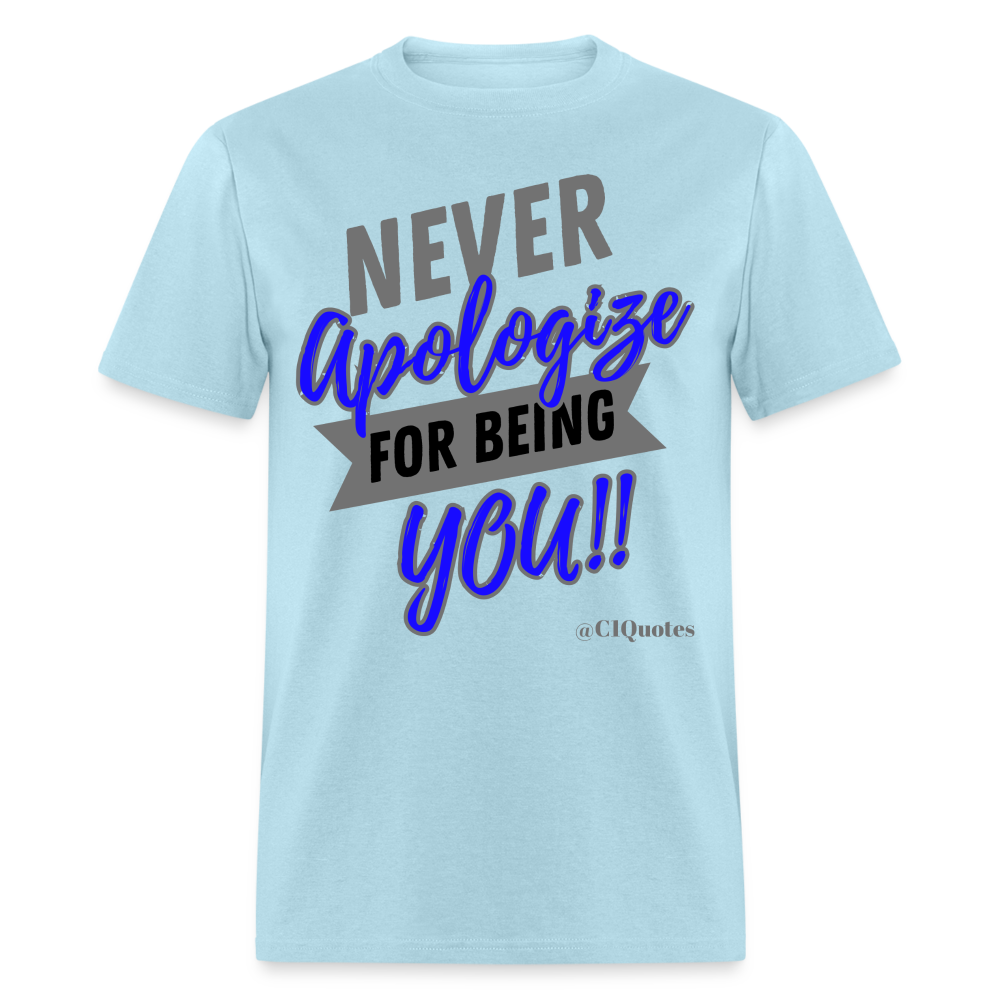 Never Apologize Unisex Classic T-Shirt
