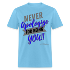 Never Apologize Unisex Classic T-Shirt