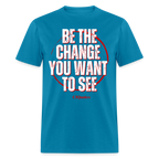 Be The Change Unisex Classic T-Shirt