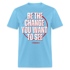 Be The Change Unisex Classic T-Shirt