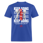 Keep Going Unisex Classic T-Shirt