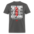 Keep Going Unisex Classic T-Shirt