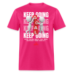 Keep Going Unisex Classic T-Shirt