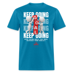 Keep Going Unisex Classic T-Shirt
