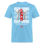 Keep Going Unisex Classic T-Shirt