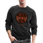 Born To Win Crewneck Sweatshirt (Black)