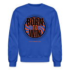 Born To Win Crewneck Sweatshirt (Black)
