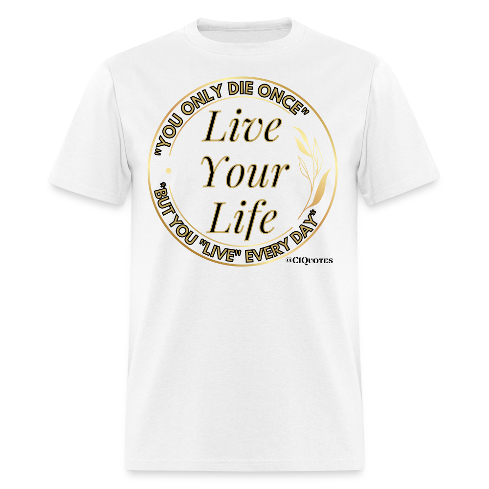 Love Your Life Unisex Classic T-Shirt