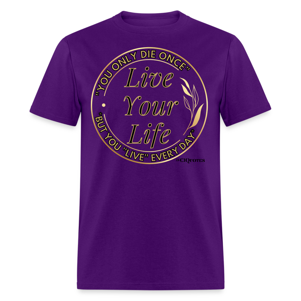 Love Your Life Unisex Classic T-Shirt