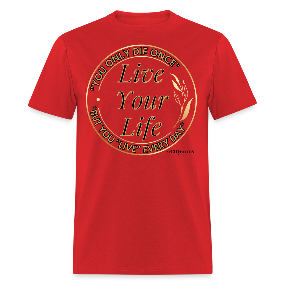 Love Your Life Unisex Classic T-Shirt