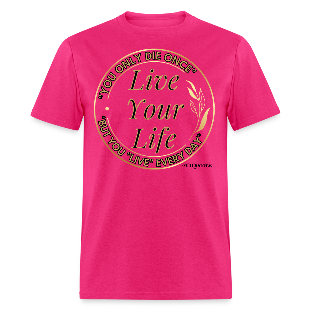 Love Your Life Unisex Classic T-Shirt